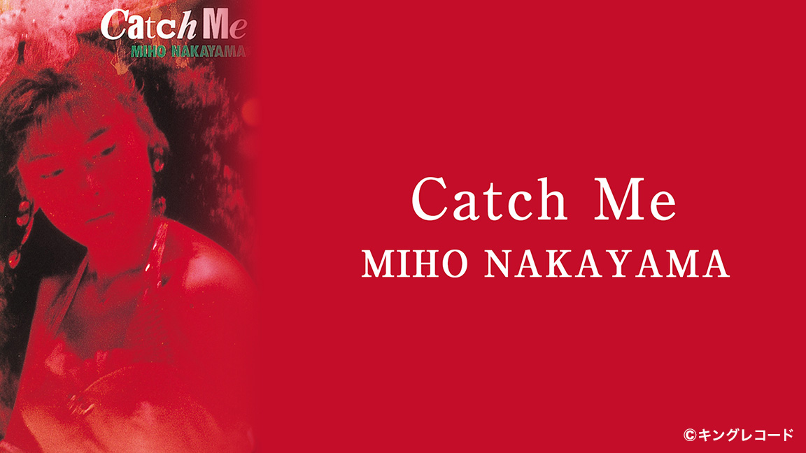 CATCH ME MIHO NAKAYAMA LIVE '88